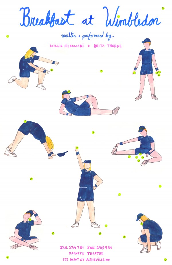 Handwritten blue text on top of design that reads, "Breakfast at Wimbledon" More text at bottom that provide details around showtimes. Images of two characters wearing blue uniforms in various stretching/tennis positions with tennis balls. 